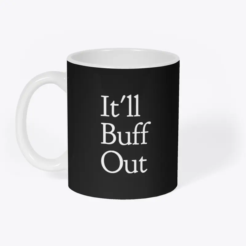 It'll Buff Out Mug