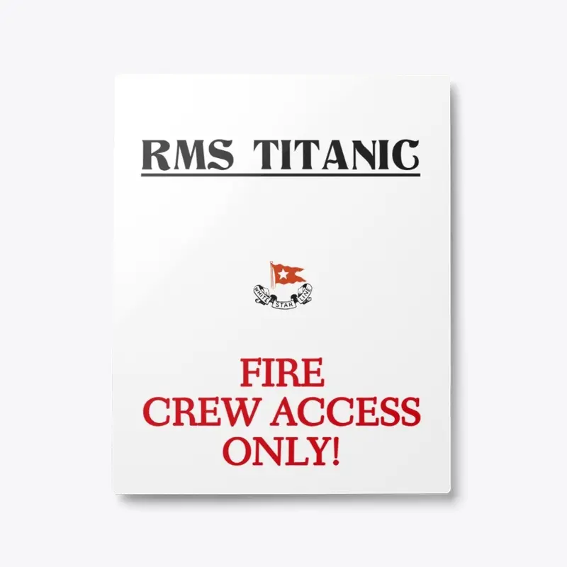 RMS Titanic Fire Crew Sign