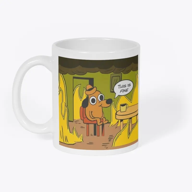 Everything is Fine Coffee Cup